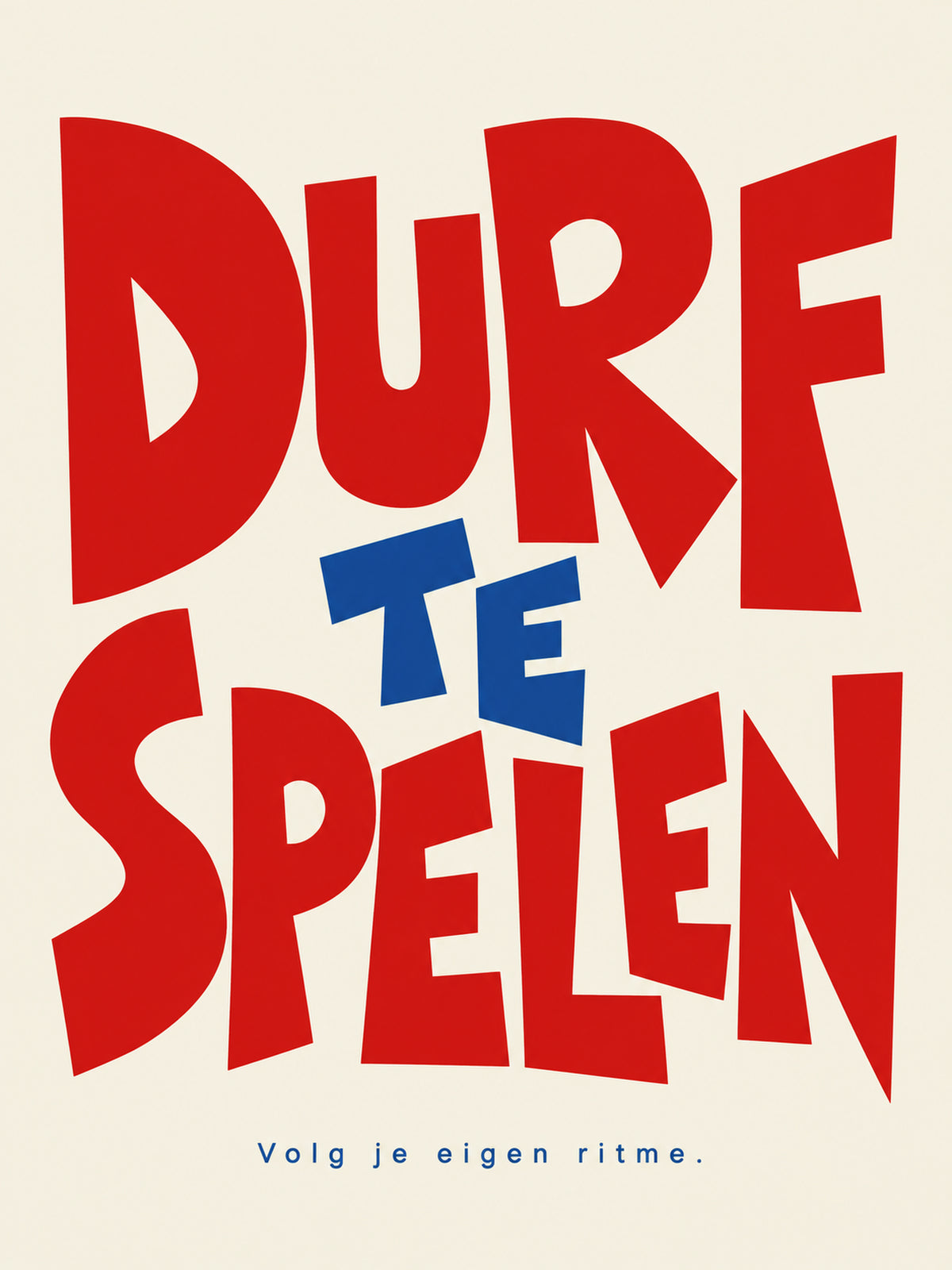 Durf te Spelen – Grafische Typografie Poster